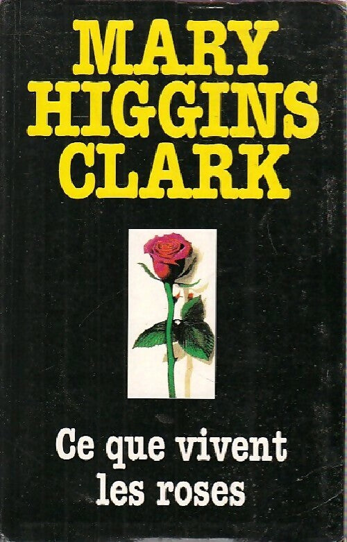 Ce que vivent les roses - Mary Higgins Clark -  Spécial Suspense - Livre
