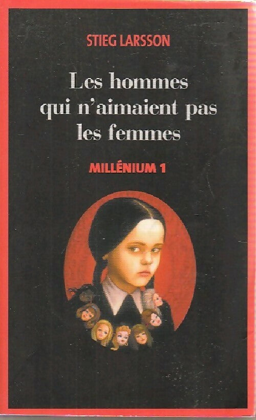 Millenium Tome I : Les hommes qui n'aimaient pas les femmes - Stieg Larsson -  France Loisirs GF - Livre