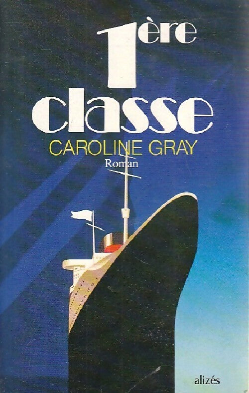 Livrenpoche : 1ère classe - Caroline Gray - Livre