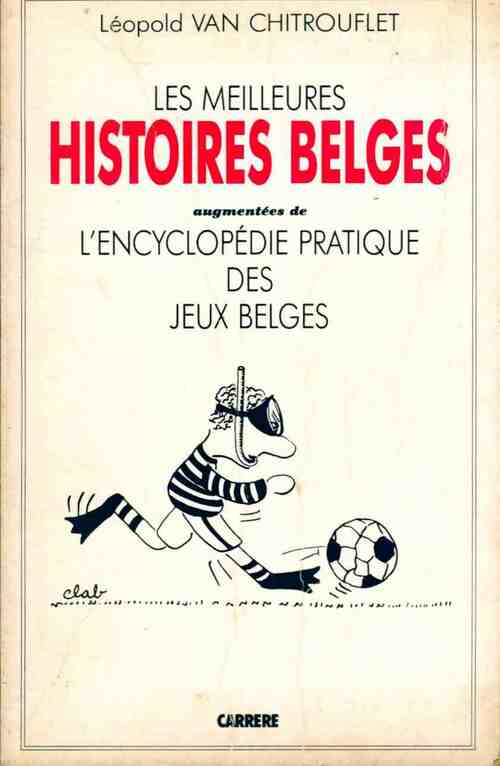 Les meilleures histoires belges - Léopold Van Chitrouflet -  Carrère GF - Livre