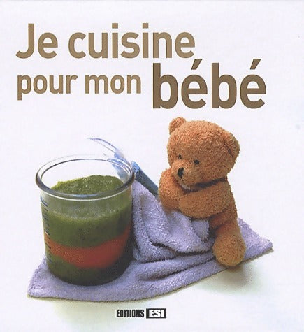 Livrenpoche : Je cuisine pour mon bébé - Cécile Lalanza - Livre