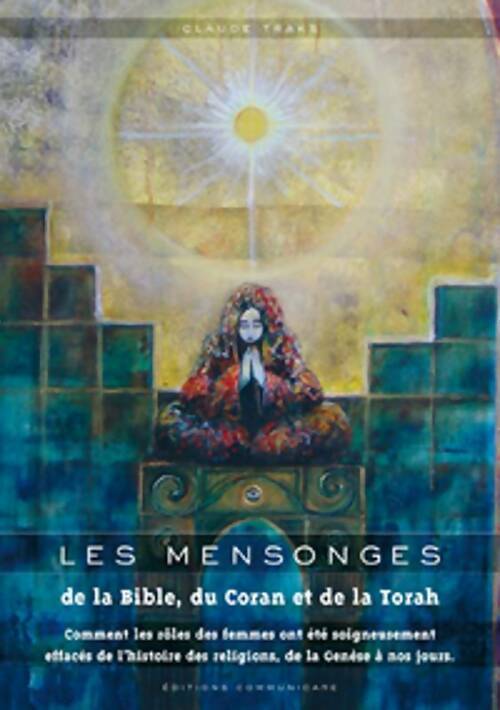 Livrenpoche : Les mensonges de la Bible, du Coran et de la Torah - Claude Traks - Livre