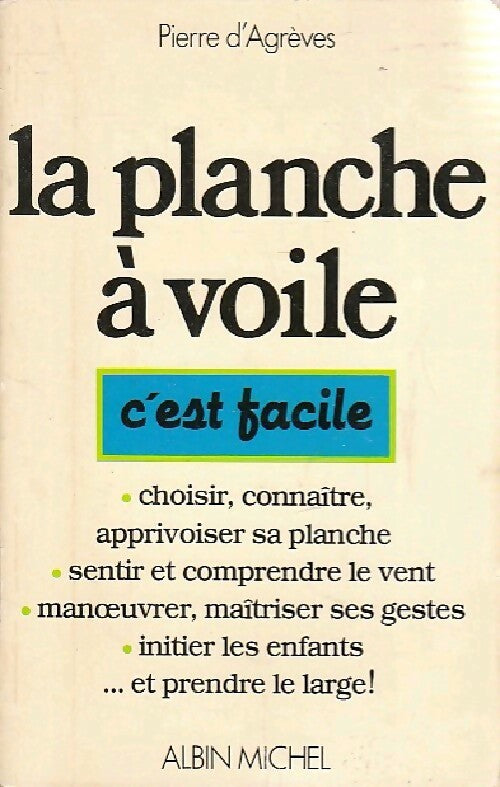 Livrenpoche : La planche à voile, c'est facile - Pierre D'Agrèves - Livre