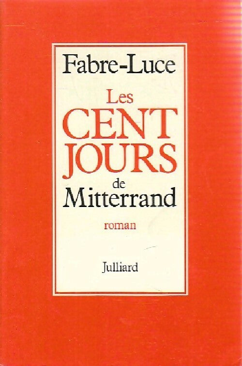 Livrenpoche : Les cent jours de Mitterrand - Alfred Fabre-Luce - Livre