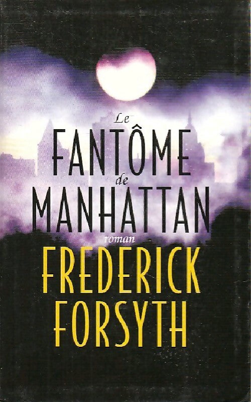 Livrenpoche : Le fantôme de Manhattan - Frederick Forsyth - Livre