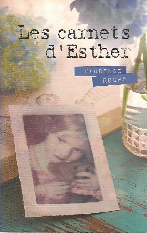 Livrenpoche : Les carnets d'Esther - Florence Roche - Livre