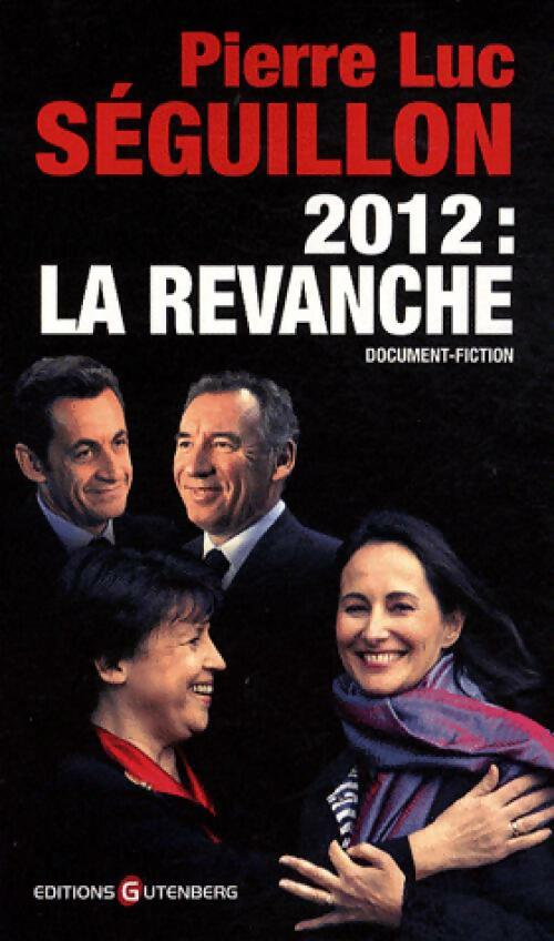 Livrenpoche : 2012 : La revanche - Pierre Luc Seguillon - Livre