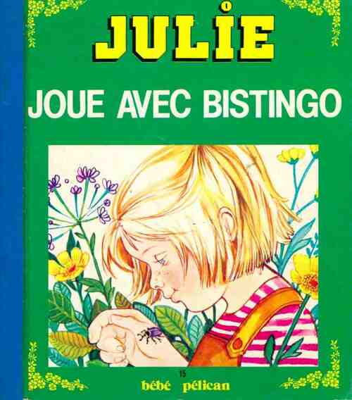 Livrenpoche : Julie joue avec Bistingo - Monique Gorde - Livre