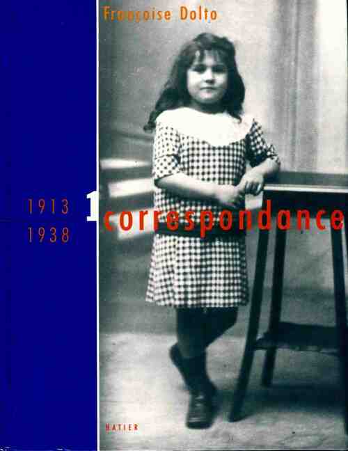 Correspondance 1913-1938 - Françoise Dolto -  Hatier GF - Livre