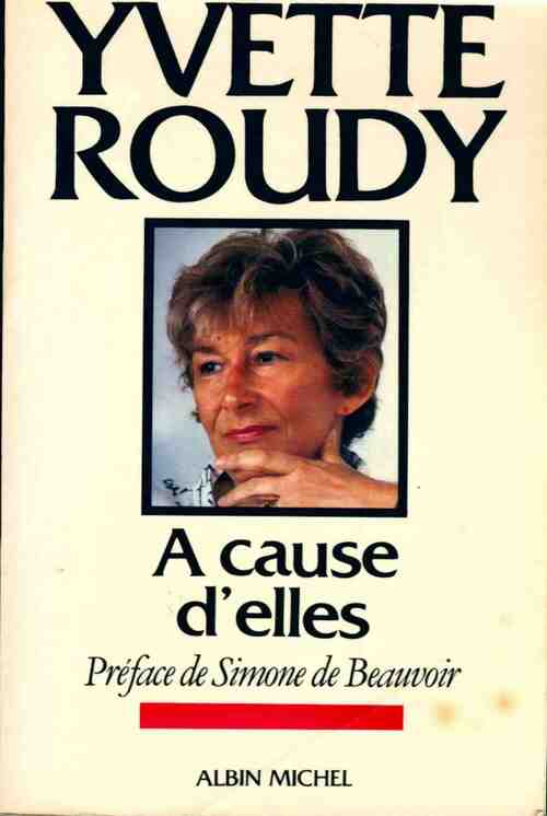 Livrenpoche : A cause d'elles - Yvette Roudy - Livre