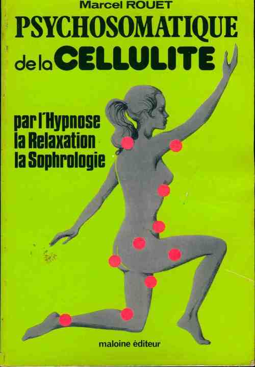 Livrenpoche : Psychosomatique de la cellulite - Marcel Rouet - Livre
