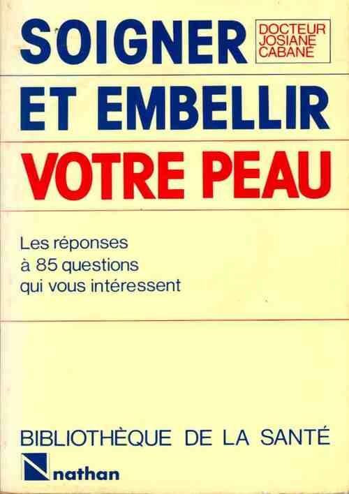 Livrenpoche : Soigner et embellir votre peau - Josiane Cabané - Livre
