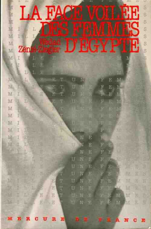 Livrenpoche : La face voilée des femmes d'Egypte - Wédad Zénié-Ziegler - Livre