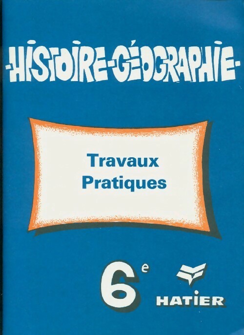 Livrenpoche : Histoire-Géographie 6e. Travaux pratiques - Collectif - Livre