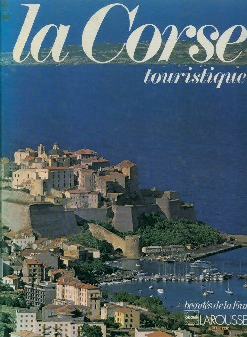 La Corse touristique - Collectif -  Beautés de la France - Livre