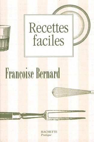 Livrenpoche : Recettes faciles - Françoise Bernard - Livre