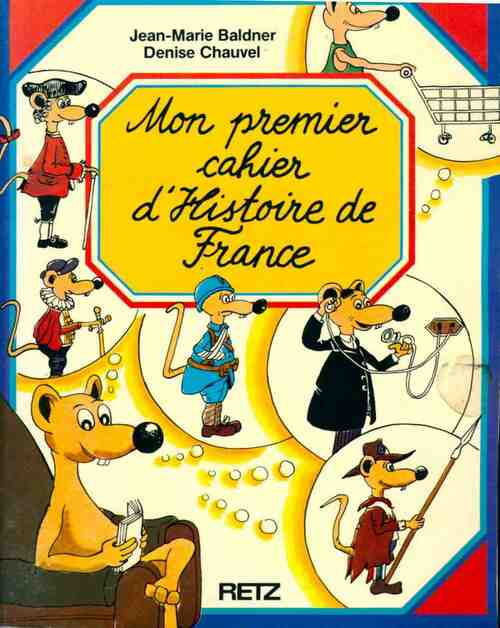 Livrenpoche : Mon premier cahier d'histoire de France - Jean-Marie Baldner - Livre