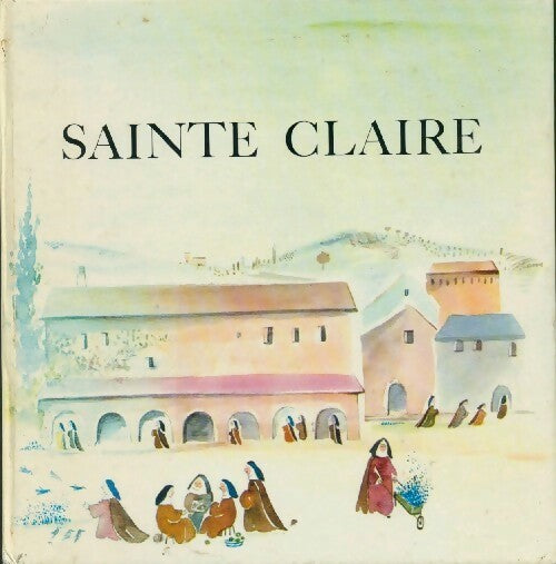 Livrenpoche : Sainte Claire - François Refoulé - Livre