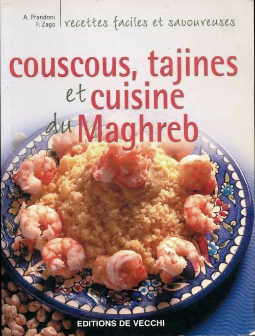Couscous, tajines et cuisine du Maghreb - Anna Prandoni -  Recettes faciles et savoureuses - Livre