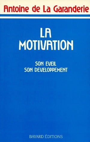 Livrenpoche : La motivation. Son éveil, son développement - Antoine De la Garanderie - Livre