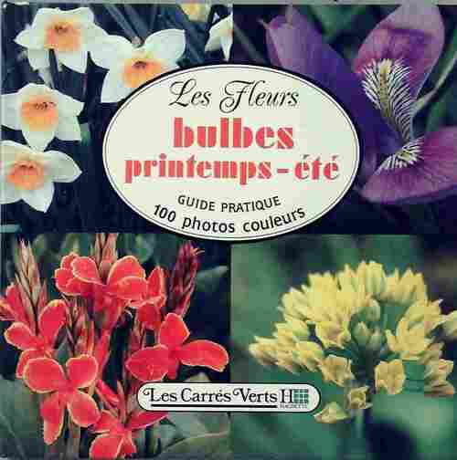 Livrenpoche : Les fleurs. Bulbes printemps-été - Anita Pereire - Livre