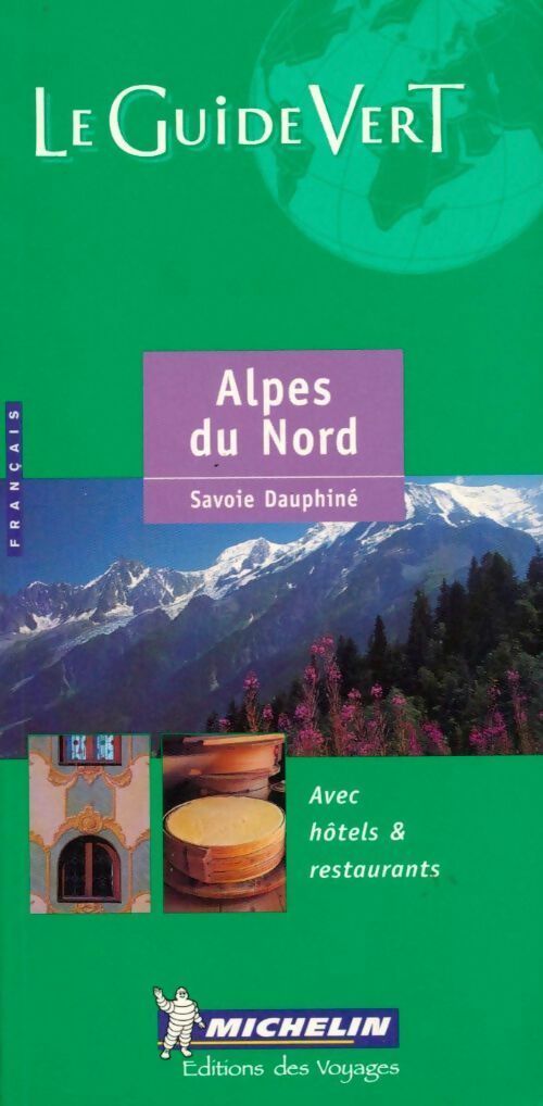 Alpes du nord. Savoie, Dauphiné 2000 - Collectif -  Le Guide vert - Livre
