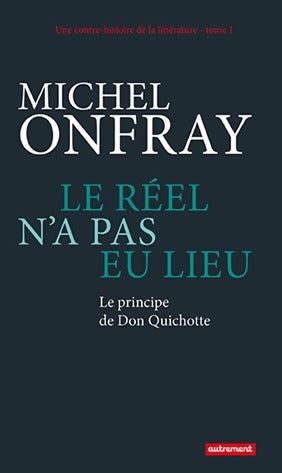 Livrenpoche : Le réel n'a pas eu lieu - Michel Onfray - Livre