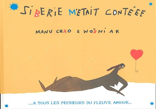 Livrenpoche : Sibérie m'était contéee - Manu Chao - Livre