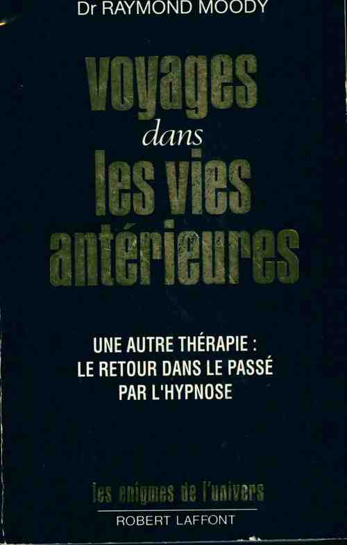 Livrenpoche : Voyages dans les vies antérieures - Raymond Moody - Livre