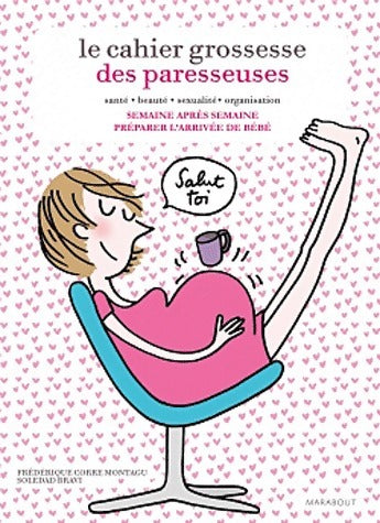 Le cahier grossesse des paresseuses - Frédérique Corre-Montagu -  Marabout GF - Livre