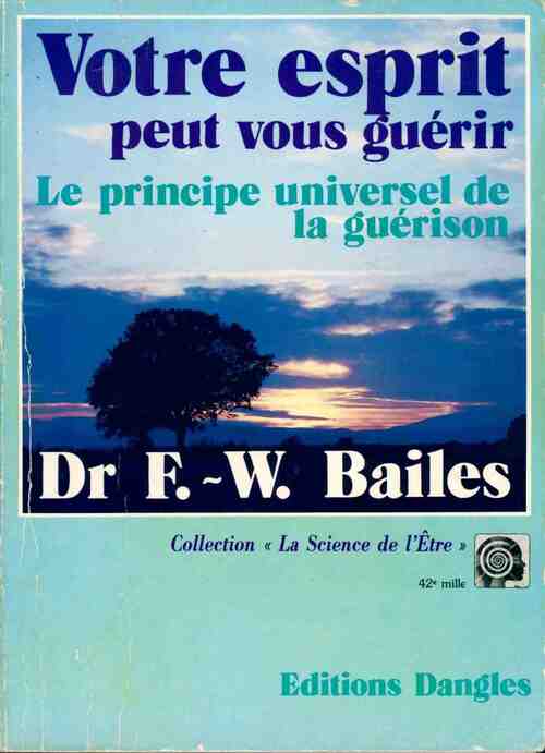 Livrenpoche : Votre esprit peut vous guérir - Frédérick W. Bailes - Livre