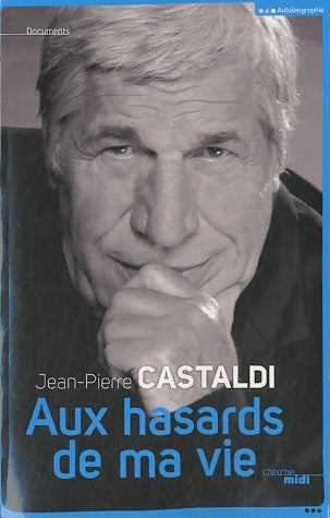 Livrenpoche : Aux hasards de ma vie - Jean-Pierre Castaldi - Livre