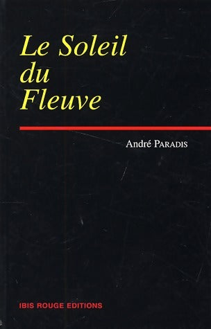 Livrenpoche : Le Soleil du Fleuve - André Paradis - Livre
