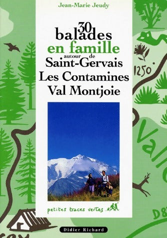 Livrenpoche : 30 balades en famille autour Saint-Gervais, Les Contamines et Val Montjoie - Jean-Marie Jeudy - Livre