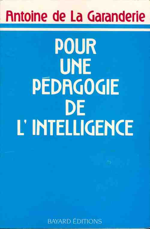 Livrenpoche : Pour une pédagogie de l'intelligence - Antoine De la Garanderie - Livre