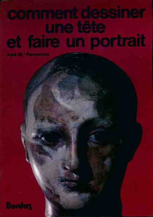 Livrenpoche : Comment dessiner une tête et faire un portrait - José Parramon - Livre