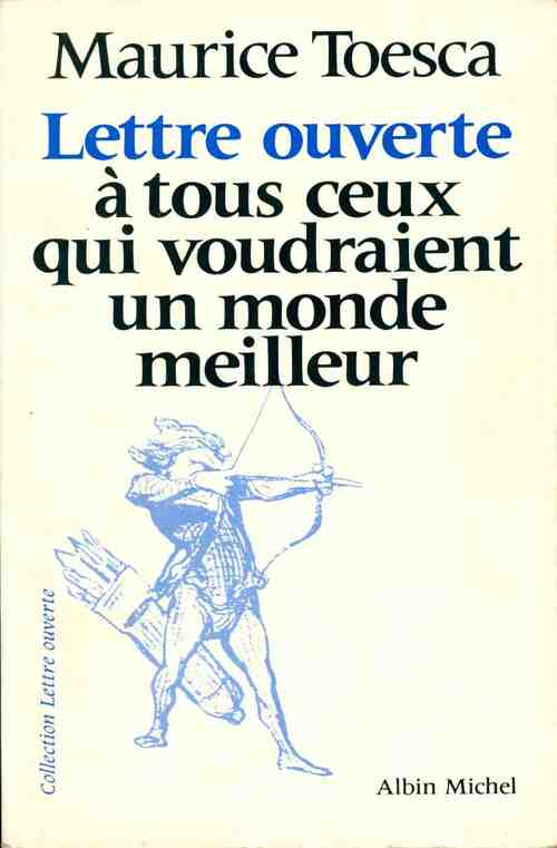 Livrenpoche : Lettre ouverte à tous ceux qui voudraient un monde meilleur - Maurice Toesca - Livre