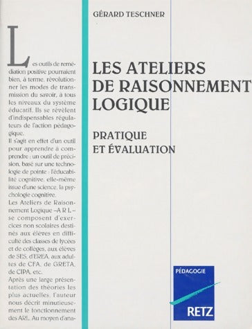 Livrenpoche : Les ateliers de raisonnement logique - Gérard Teschner - Livre