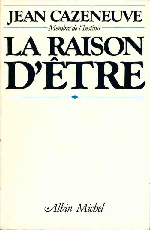 Livrenpoche : La raison d'être - Jean Cazeneuve - Livre