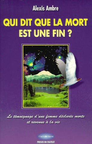 Qui dit que la mort est une fin ? - Alexis Ambre - Livre