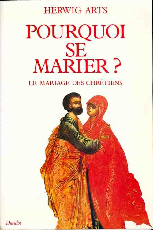 Livrenpoche : Pourquoi se marier ? - Herwig Arts - Livre