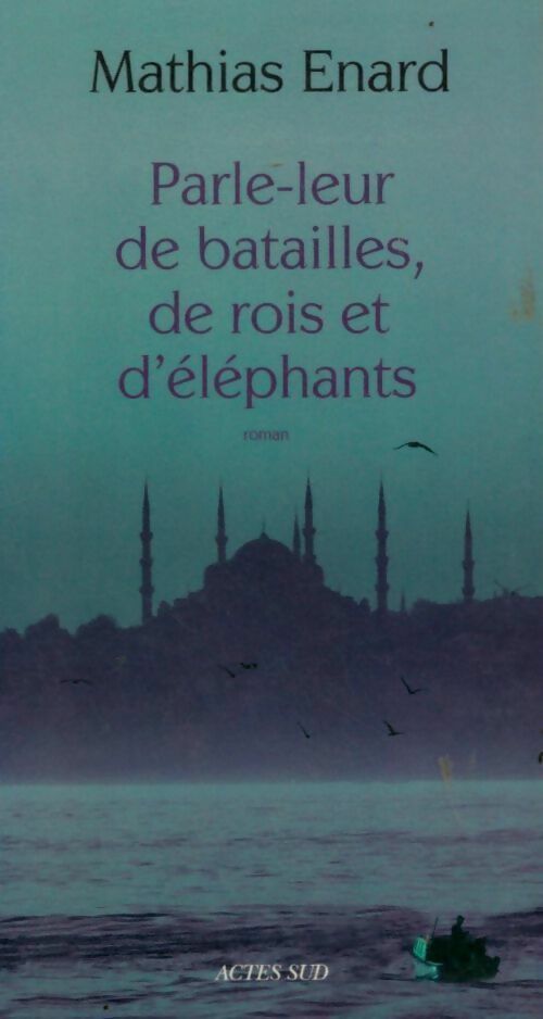 Livrenpoche : Parle-leur de batailles, de rois et d'éléphants - Mathias Enard - Livre