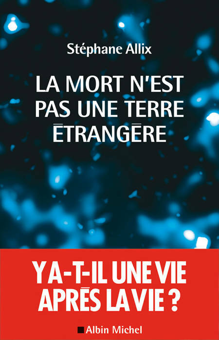 La mort n'est pas une terre étrangère - Stéphane Allix - Livre