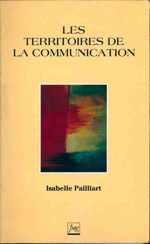 Livrenpoche : Les territoires de la communication - Isabelle Pailliart - Livre