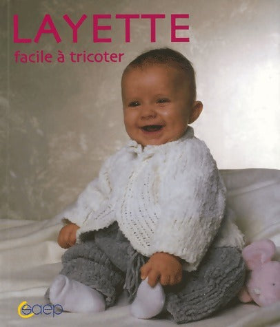 Layette facile à tricoter - Cécile Holveck - Livre