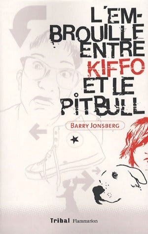 Livrenpoche : L'embrouille entre Kiffo et le pitbull - Barry Jonsberg - Livre