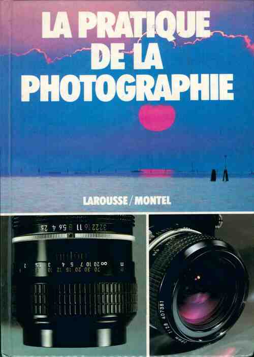 Livrenpoche : La pratique de la photographie - John Hedgecoe - Livre