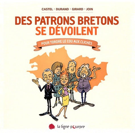 Des patrons bretons se dévoilent - Collectif -  Ligne pourpre GF - Livre