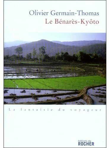 Livrenpoche : Le Bénarès-Kyôto - Olivier Germain-Thomas - Livre