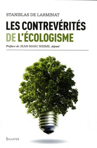 Livrenpoche : Les contre-vérités de l'écologisme - Stanislas De Larminat - Livre